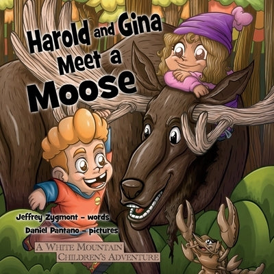 Harold and Gina Meet a Moose by Zygmont, Jeffrey