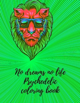 No dreams no life Psychedelic coloring book by Jameslake, Cristie