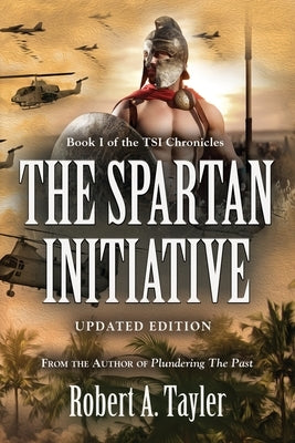 The Spartan Initiative by Tayler, Robert a.