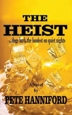 The Heist: A Prime Mystery Thriller Novel by Hanniford, Pete