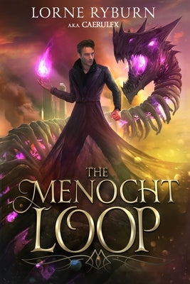 The Menocht Loop: The Menocht Loop Book 1 by Ryburn, Lorne