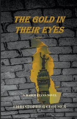 The Gold in Their Eyes by Clouser, Christopher