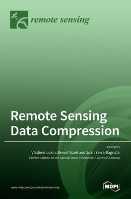 Remote Sensing Data Compression by Lukin, Vladimir