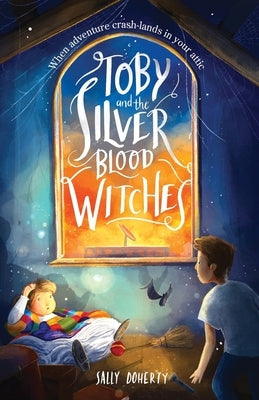 Toby and the Silver Blood Witches by Doherty, Sally