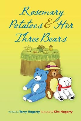 Rosemary Potatoes & Her Three Bears by Hagerty, Kim