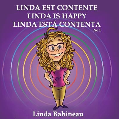 Linda est contente: Linda is Happy - Linda está contenta No. 1 (French, English and Spanish all in one book) by Connors, Michelle