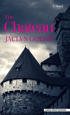 The Chateau by Goldis, Jaclyn