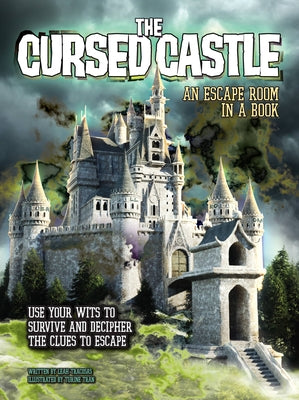 The Cursed Castle: An Escape Room in a Book: Use Your Wits to Survive and Decipher the Clues to Escape by Tracosas, L. J.