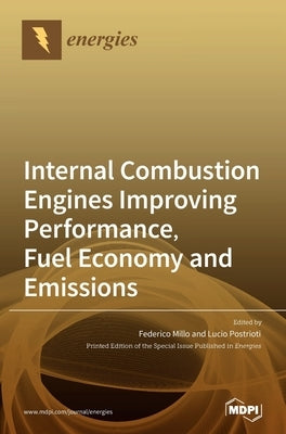 Internal Combustion Engines Improving Performance, Fuel Economy and Emissions by Millo, Federico