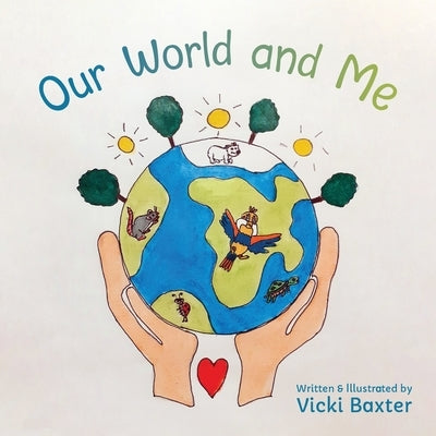 Our World and Me by Baxter, Vicki