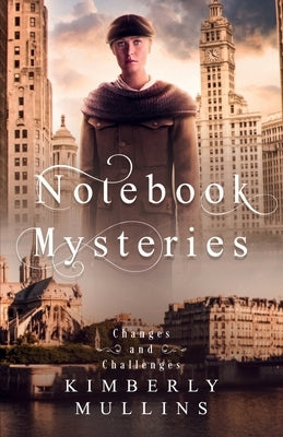 Notebook Mysteries Changes and Challenges by Mullins, Kimberly