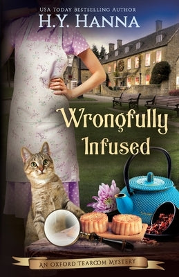 Wrongfully Infused: The Oxford Tearoom Mysteries - Book 11 by Hanna, H. y.