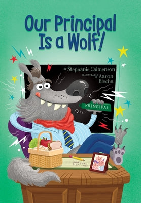 Our Principal Is a Wolf! by Calmenson, Stephanie