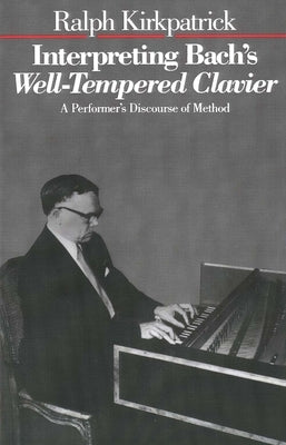 Interpreting Bach's Well-Tempered Clavier by Kirkpatrick, Ralph