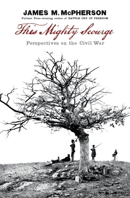 This Mighty Scourge: Perspectives on the Civil War by McPherson, James M.