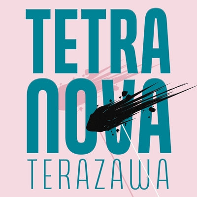 Tetra Nova by Terazawa, Sophia