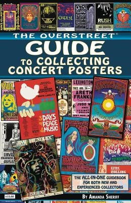 The Overstreet Guide to Collecting Concert Posters by Sheriff, Amanda