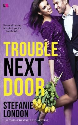 Trouble Next Door by London, Stefanie