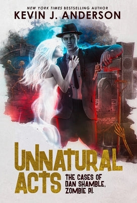 Unnatural Acts by Anderson, Kevin J.