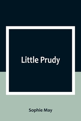 Little Prudy by May, Sophie