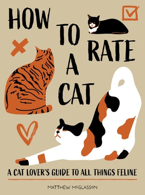 How to Rate a Cat: Rate Any Feline Friend from Their Boopable Noses to Their Sweet Toe Beans by McGlasson, Matthew