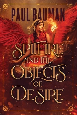 Spitfire and the Objects of Desire by Bauman, Paul