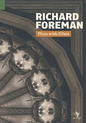 Plays with Films by Foreman, Richard