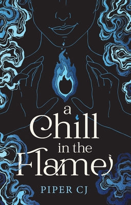 A Chill in the Flame by Cj, Piper