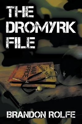 The Dromyrk File by Rolfe, Brandon