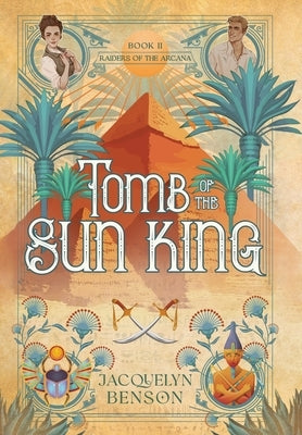 Tomb of the Sun King by Benson, Jacquelyn