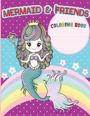 Mermaids & Friends Coloring Book: Coloring Book For Aged 4-8 With Cute Mermaids and All of Their Sea Creature Friends! Coloring books unicorn and merm by House, Barfee Coloring