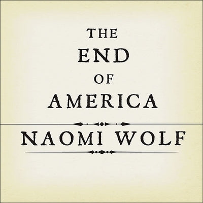 The End of America Lib/E: Letter of Warning to a Young Patriot by Wolf, Naomi