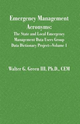 Emergency Management Acronyms by Green, Walter Guerry, III