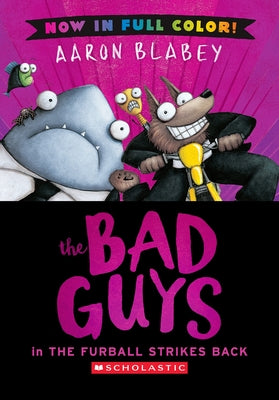 The Bad Guys in the Furball Strikes Back (Color Edition) by Blabey, Aaron