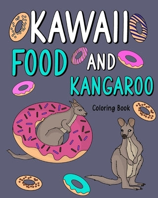 Kawaii Food and Kangaroo: Animal Painting with Cute and Food, Gift for Kangaroo Lovers by Paperland