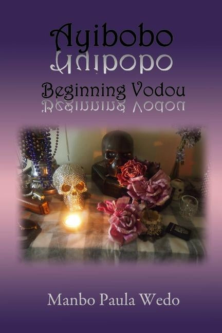 Ayibobo Beginning Vodou by Wedo, Manbo Paula