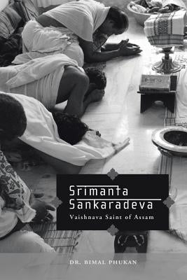 Srimanta Sankaradeva: Vaishnava Saint of Assam by Phukan, Bimal