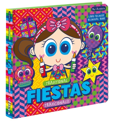 Traditional Fiestas: Fiestas Tradicionales: Libros Bilingües Para Niños / Bilingual Books for Toddlers by Amparin