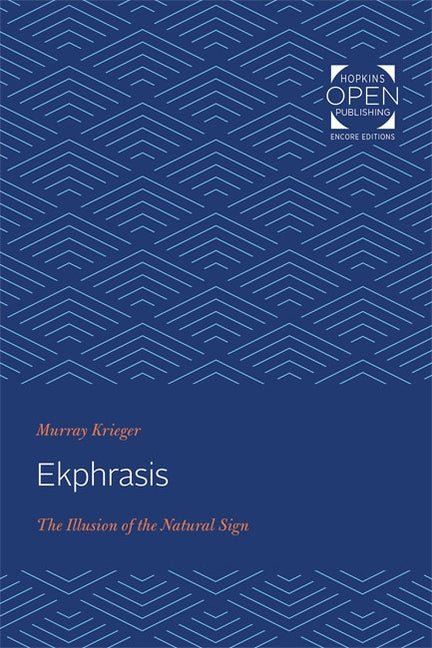 Ekphrasis: The Illusion of the Natural Sign by Krieger, Murray