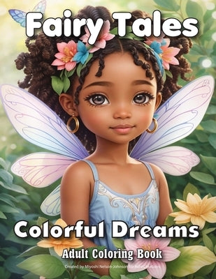 Fairy Tales Colorful Dreams: Adult Coloring Book by Johnson, Miyoshi Nelson