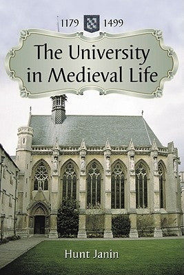 University in Medieval Life, 1179-1499 by Janin, Hunt