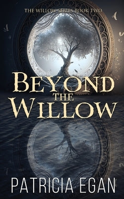 Beyond the Willow by Egan, Patricia