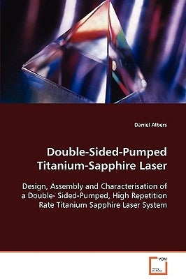 Double-Sided-Pumped Titanium-Sapphire Laser by Albers, Daniel