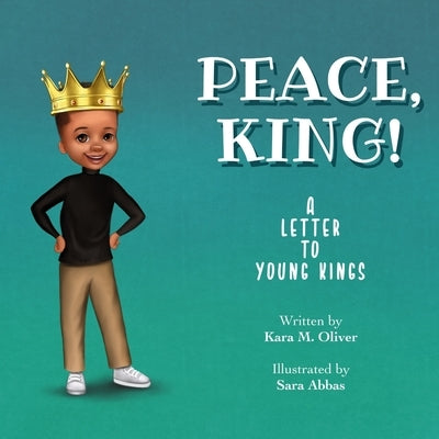 Peace, King!: A Letter to Young Kings by Abbas, Sara