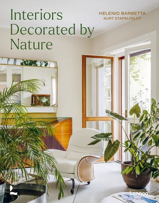 Interiors Decorated by Nature: Plants, Decoration, Art, Textiles, Textures by Stapelfeldt, Kurt G.