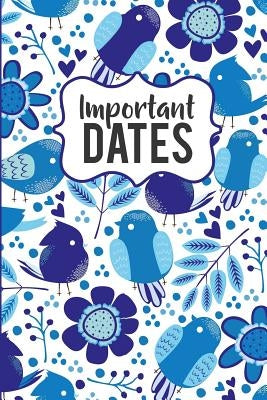 Important Dates: Birthday and Anniversary Reminder Book, Blue Bird Pattern Cover by Publishing, Camille