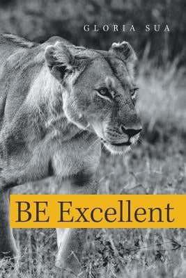 Be Excellent by Sua, Gloria