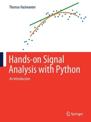 Hands-On Signal Analysis with Python: An Introduction by Haslwanter, Thomas