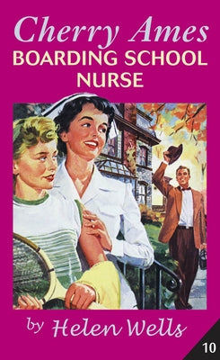 Cherry Ames, Boarding School Nurse by Wells, Helen