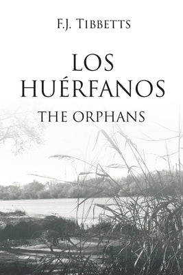 Los Hu?rfanos: The Orphans by Tibbetts, F. J.